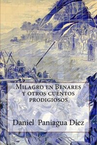 Milagro en Benares y otros cuentos prodigiosos