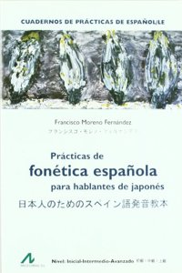 Practicas de fonetica espanola para hablantes de japones (Cuadernos de practicas de espanol/LE) (Spanish Edition)