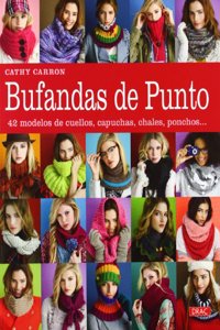 BUFANDAS DE PUNTO: 42 MODELOS DE CUELLOS, CAPUCHAS, CHALES, PONCHOS...