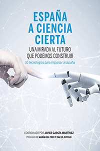 Espana a ciencia cierta: Una mirada al futuro que podemos construir