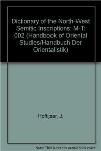 Dictionary of the North-West Semitic Inscriptions: M-T: 002 (Handbook of Oriental Studies/Handbuch Der Orientalistik)