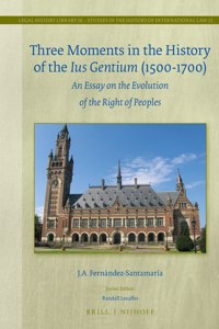 Three Moments in the History of the Ius Gentium (1500-1700)