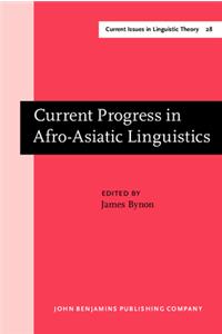 Current Progress in Afro-Asiatic Linguistics