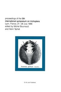 Proceedings of the Fifth International Symposium on Trichoptera