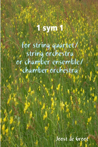 1 sym 1 for string quartet/string orchestra or chamber ensemble/chamber orchestra