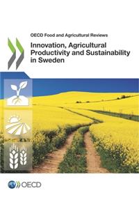 Innovation, Agricultural Productivity and Sustainability in Sweden