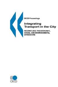 OECD Proceedings Integrating Transport in the City