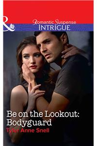Be On The Lookout: Bodyguard