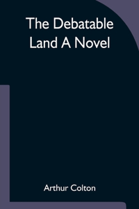 Debatable Land A Novel