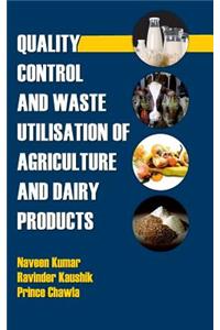 Quality Control and Waste Utilization for Agriculture and Dairy Products