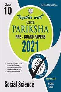 Together with Social Science CBSE Pariksha Pre-Board Papers for Class 10 (Examination 2021)