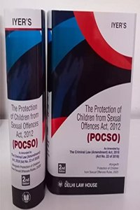 Delhi Law House The Protection of Children from Sexual Offences Act, 2012 ( POCSO ) by Iyerâ€™s Edition 2021