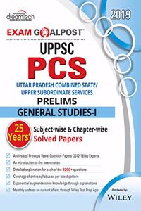 UPPSC PCS Exam Goalpost, Prelims, General Studies - I, 25 Years Solved Papers, 2019: Subject - Wise & Chapter - Wise