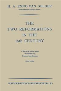 Two Reformations in the 16th Century