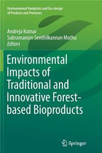Environmental Impacts of Traditional and Innovative Forest-Based Bioproducts