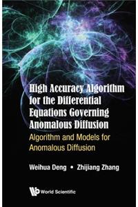 High Accuracy Algorithm for the Differential Equations Governing Anomalous Diffusion