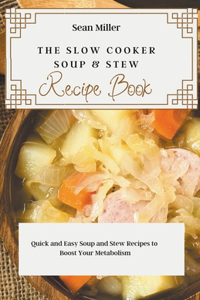 The Slow Cooker Soups & Stews Recipe Book