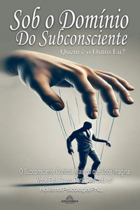 Sob o Domínio do Subconsciente