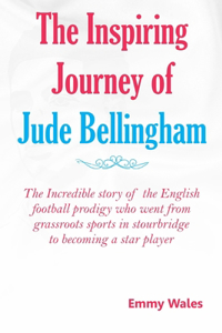 Inspiring Journey of Jude Bellingham