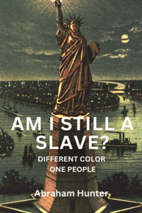 Am I Still a Slave ?