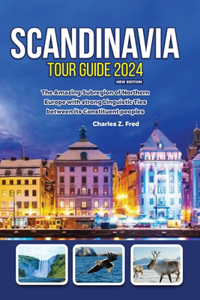 Scandinavia Tour Guide 2024 New Edition