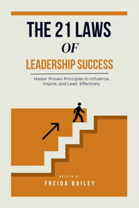 The 21 Laws of Leadership Success