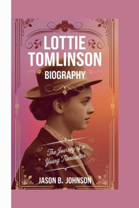 Lottie Tomlinson Biography