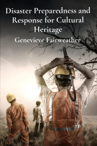 Disaster Preparedness and Response for Cultural Heritage