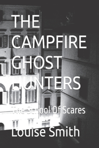 The Campfire Ghost Hunters