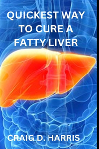 Quickest Way to Cure a Fatty Liver
