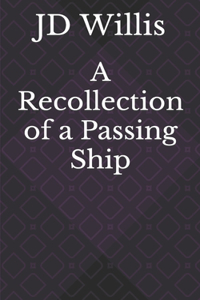 Recollection of a Passing Ship