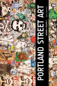 Portland Street Art Volume Two (Revised Edition)