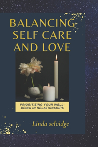 Balancing self care and love