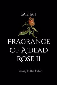 Fragrance Of A Dead Rose II