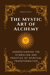 The Mystic Art of Alchemy