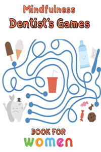 Mindfulness Dentist's Games Book For Women