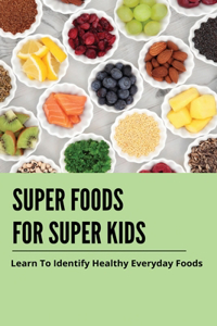 Super Foods For Super Kids