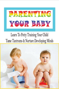 Parenting Your Baby