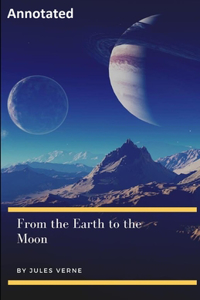 From the Earth to the Moon Annotated