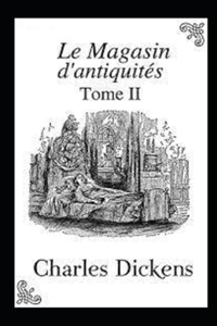 Le Magasin d'antiquités - Tome II Annoté