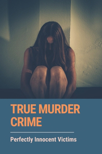 True Murder Crime