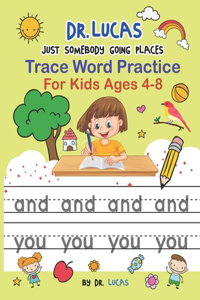 Dr. Lucas Just Somebody Going Places Trace Word Practice