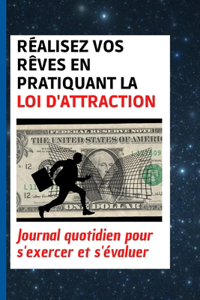 Réalisez vos rêves en pratiquant la loi d'attraction