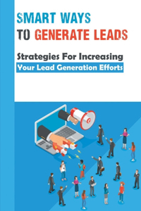 Smart Ways To Generate Leads