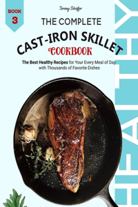 Complete Cast Iron Skillet Cookbook