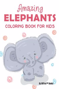 Amazing Elephants Coloring Book for Kids