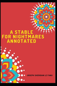 A Stable for Nightmares Annotated