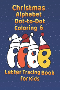 Christmas Alphabet Dot-to-Dot Coloring and Letter Tracing Book for Kids