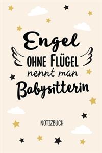 Engel ohne Flügel nennt man Babysitterin