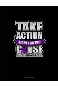 Take Action Fight For The Cause Epilepsy Awareness